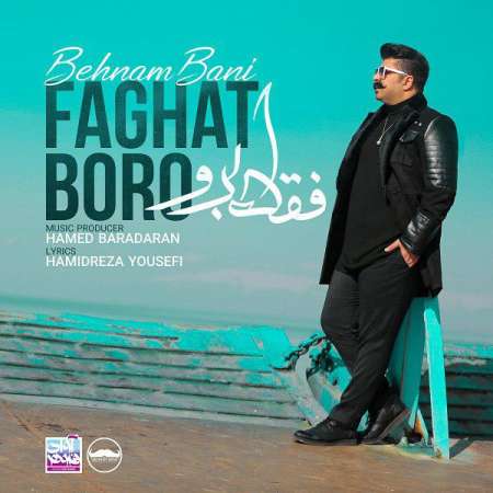 Behnam Bani – Faghat Boro